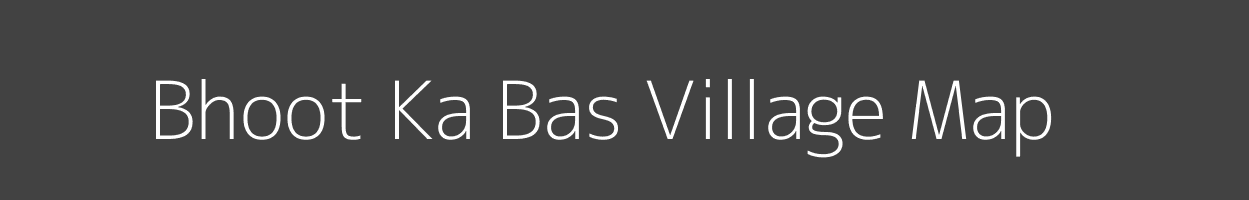 Map of Bhoot Ka Bas Village in Rajasthan Image