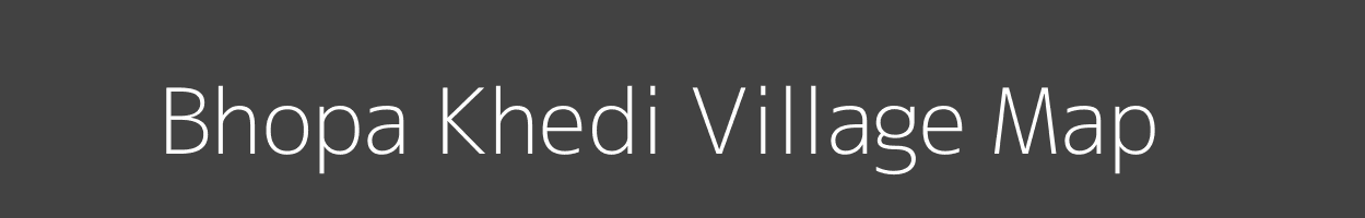 Map of Bhopa Khedi Village in Madhya Pradesh Image