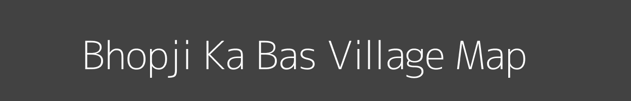 Map of Bhopji Ka Bas Village in Rajasthan Image