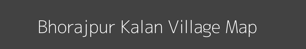 Map of Bhorajpur Kalan Village in Uttar Pradesh Image