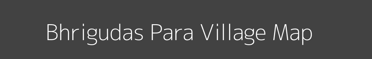 Map of Bhrigudas Para Village in Tripura Image