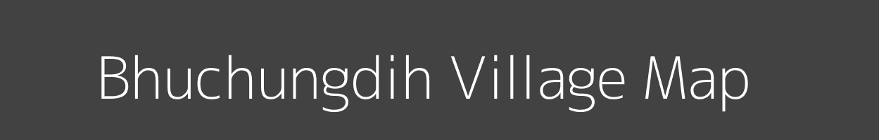 Map of Bhuchungdih Village in Jharkhand Image