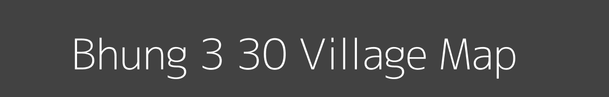 Map of Bhung 3 30 Village in Himachal Pradesh Image