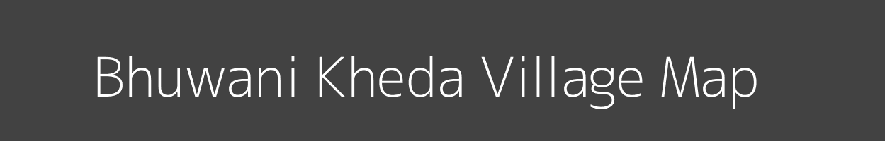 Map of Bhuwani Kheda Village in Madhya Pradesh Image