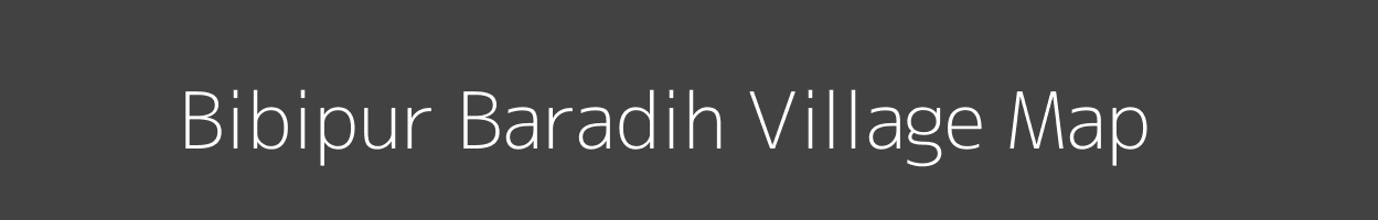 Map of Bibipur Baradih Village in Uttar Pradesh Image