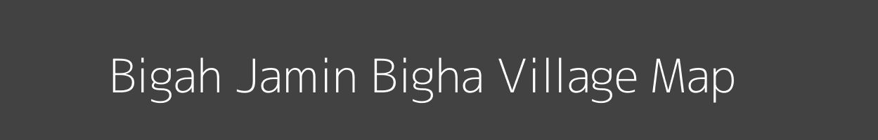 Map of Bigah Jamin Bigha Village in Uttar Pradesh Image