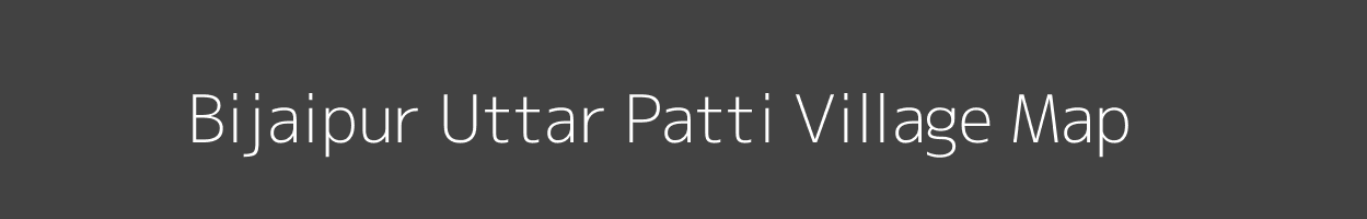 Map of Bijaipur Uttar Patti Village in Uttar Pradesh Image