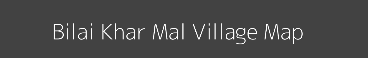 Map of Bilai Khar Mal Village in Madhya Pradesh Image