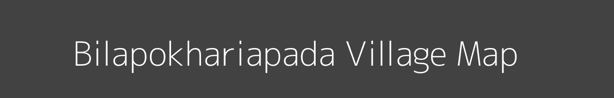 Map of Bilapokhariapada Village in Odisha Image