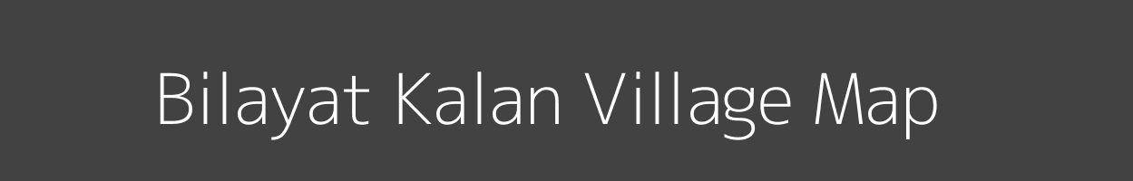 Map of Bilayat Kalan Village in Madhya Pradesh Image