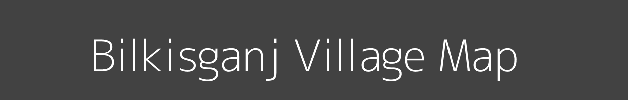 Map of Bilkisganj Village in Madhya Pradesh Image