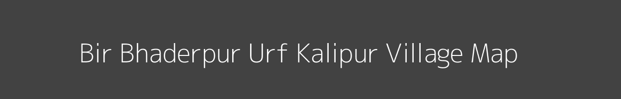 Map of Bir Bhaderpur Urf Kalipur Village in Uttar Pradesh Image