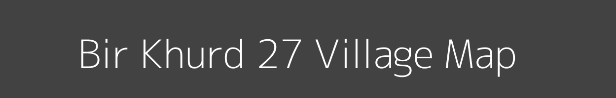 Map of Bir Khurd 27 Village in Punjab Image