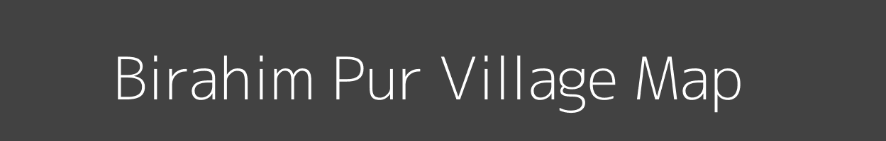 Map of Birahim Pur Village in Uttar Pradesh Image