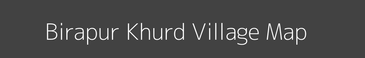 Map of Birapur Khurd Village in Uttar Pradesh Image