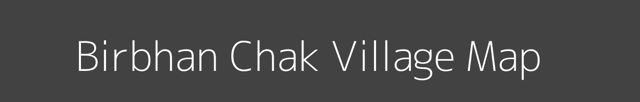 Map of Birbhan Chak Village in Jharkhand Image