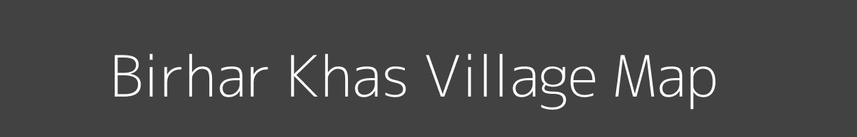 Map of Birhar Khas Village in Uttar Pradesh Image