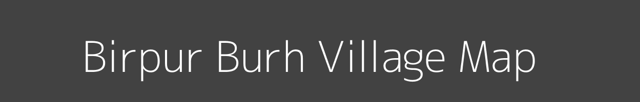 Map of Birpur Burh Village in Bihar Image