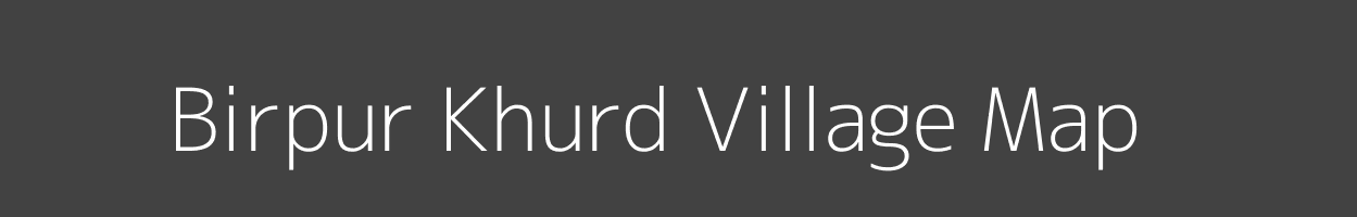 Map of Birpur Khurd Village in Uttarakhand Image