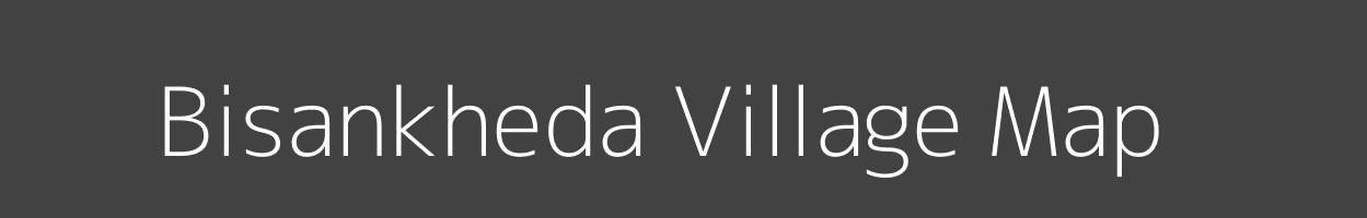 Map of Bisankheda Village in Madhya Pradesh Image