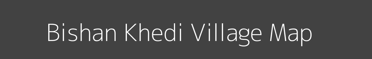 Map of Bishan Khedi Village in Madhya Pradesh Image