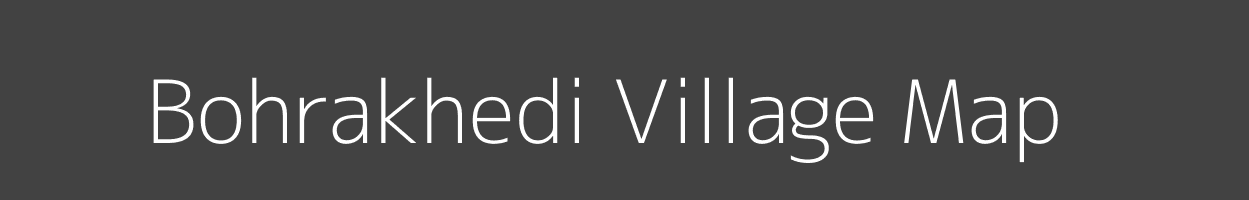 Map of Bohrakhedi Village in Madhya Pradesh Image