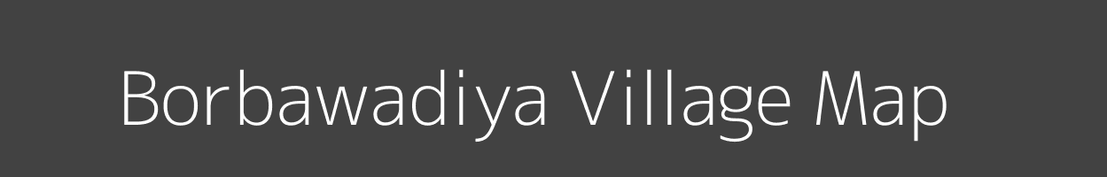 Map of Borbawadiya Village in Madhya Pradesh Image