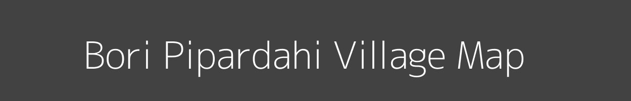 Map of Bori Pipardahi Village in Madhya Pradesh Image