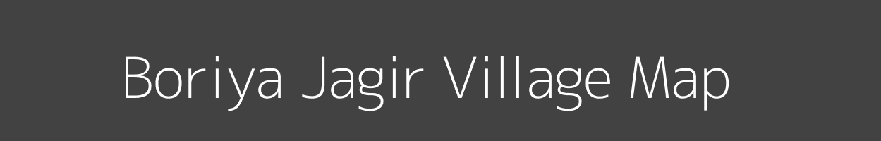 Map of Boriya Jagir Village in Madhya Pradesh Image