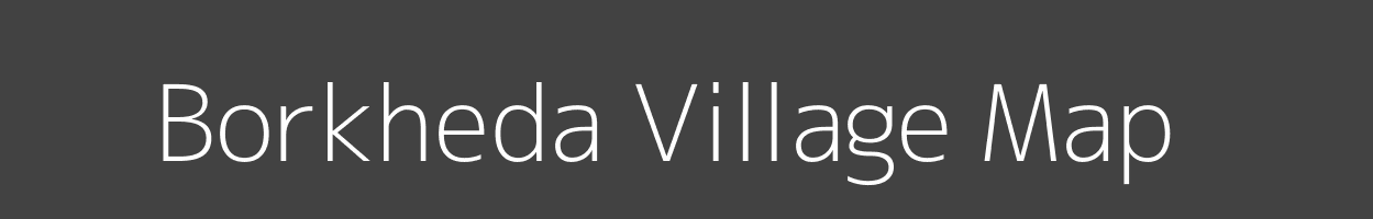 Map of Borkheda Village in Madhya Pradesh Image