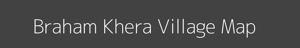 Map of Braham Khera Village in Uttar Pradesh Image