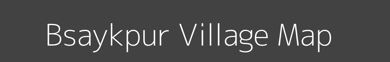 Map of Bsaykpur Village in Uttar Pradesh Image