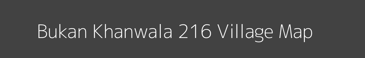 Map of Bukan Khanwala 216 Village in Punjab Image