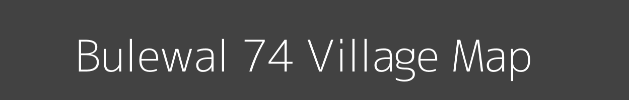 Map of Bulewal 74 Village in Punjab Image