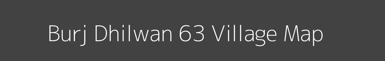 Map of Burj Dhilwan 63 Village in Punjab Image