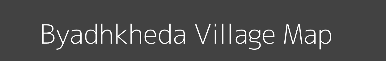 Map of Byadhkheda Village in Madhya Pradesh Image