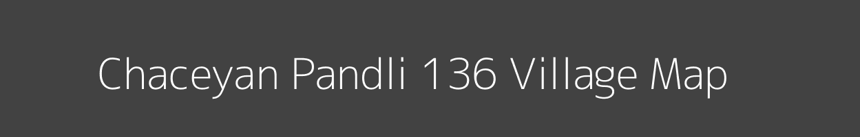 Map of Chaceyan Pandli 136 Village in Himachal Pradesh Image