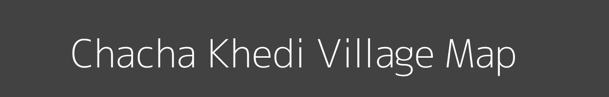 Map of Chacha Khedi Village in Madhya Pradesh Image