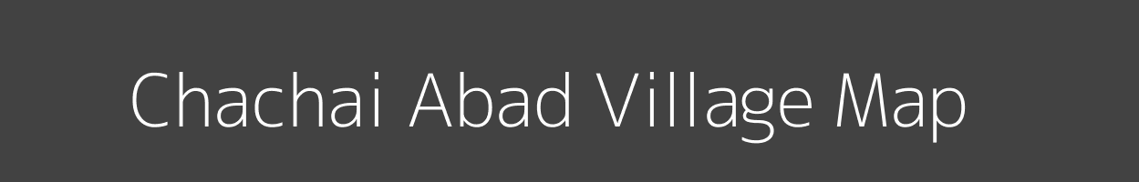 Map of Chachai Abad Village in Madhya Pradesh Image