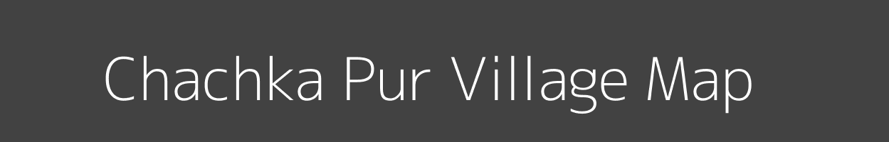 Map of Chachka Pur Village in Uttar Pradesh Image