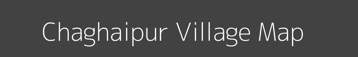 Map of Chaghaipur Village in Uttar Pradesh Image