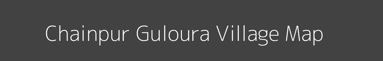 Map of Chainpur Guloura Village in Uttar Pradesh Image