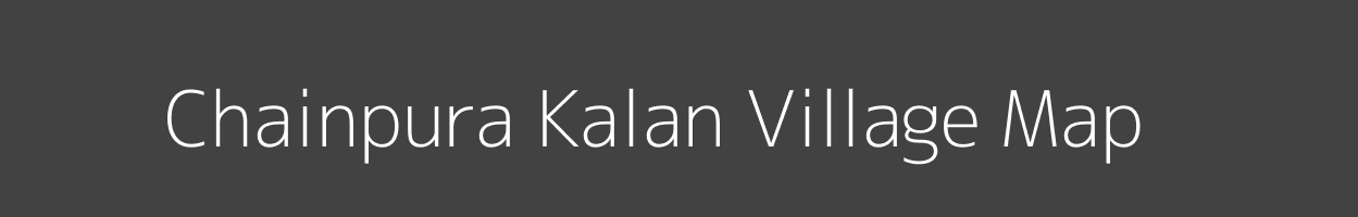 Map of Chainpura Kalan Village in Madhya Pradesh Image