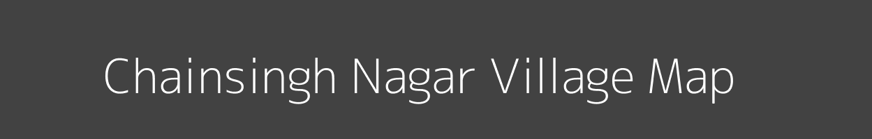 Map of Chainsingh Nagar Village in Rajasthan Image