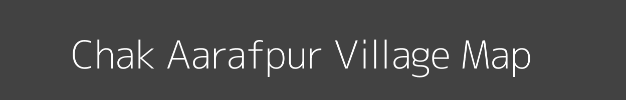 Map of Chak Aarafpur Village in Uttar Pradesh Image