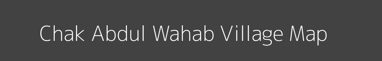 Map of Chak Abdul Wahab Village in Uttar Pradesh Image