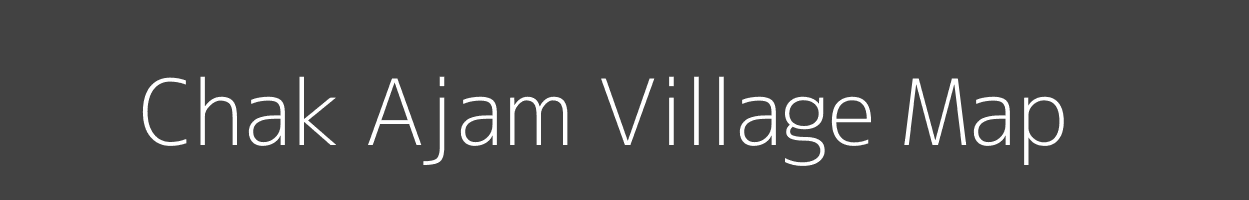 Map of Chak Ajam Village in Bihar Image