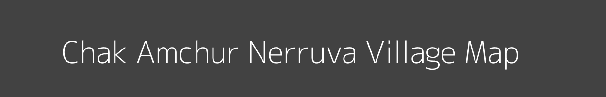 Map of Chak Amchur Nerruva Village in Uttar Pradesh Image