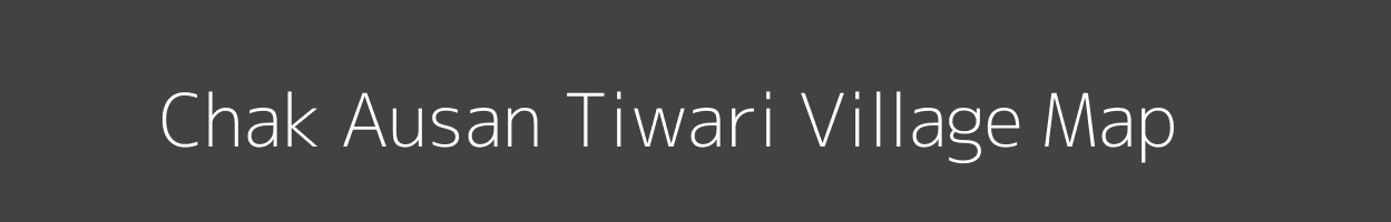 Map of Chak Ausan Tiwari Village in Uttar Pradesh Image