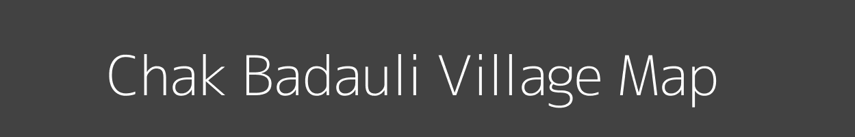 Map of Chak Badauli Village in Uttar Pradesh Image